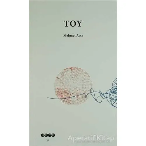 Toy - Mehmet Aycı - Hece Yayınları