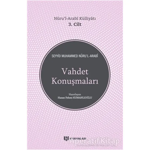 Vahdet Konuşmaları / Nuru’l-Arabi Külliyatı 3. Cilt - Seyyid Muhammed Nurul-Arabi - H Yayınları