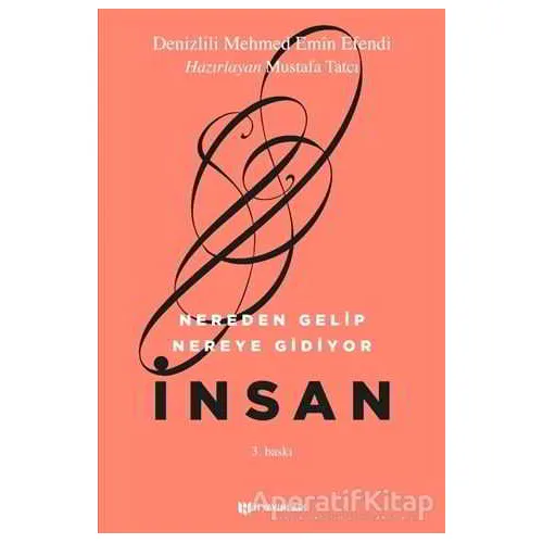 Nereden Gelip Nereye Gidiyor İnsan - Denizlili Mehmed Emin Efendi - H Yayınları