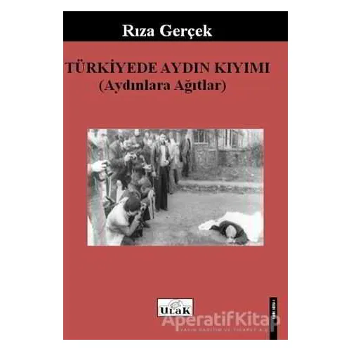 Türkiye’de Aydın Kıyımı - Rıza Gerçek - Ulak Yayıncılık