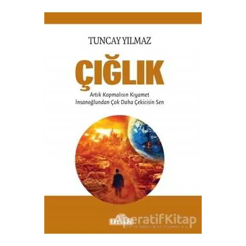 Çığlık - Tuncay Yılmaz - Ulak Yayıncılık