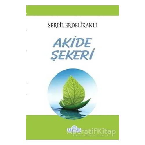 Akide Şekeri - Serpil Erdelikanlı - Ulak Yayıncılık