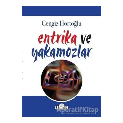 Entrika ve Yakamozlar - Cengiz Hortoglu - Ulak Yayıncılık