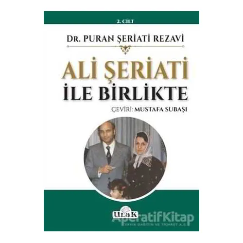 Ali Şeriati İle Birlikte (2.Cilt) - Puran Şeriati - Ulak Yayıncılık