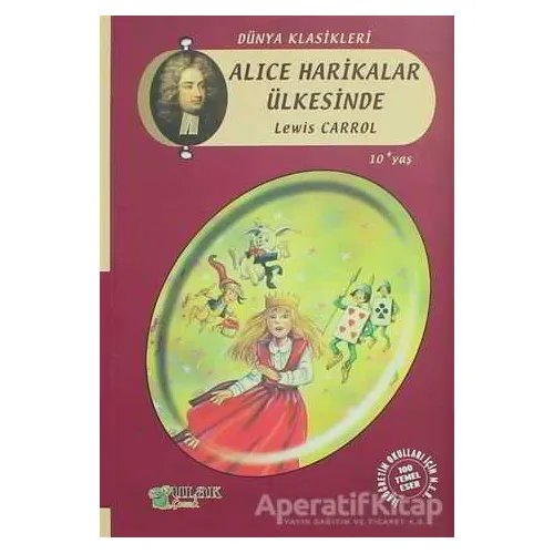 Alice Harikalar Ülkesinde - Lewis Carroll - Ulak Yayıncılık