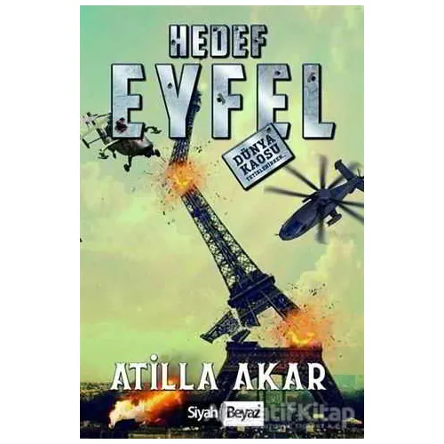 Hedef Eyfel - Atilla Akar - Siyah Beyaz Yayınları