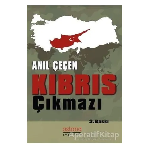 Kıbrıs Çıkmazı - Anıl Çeçen - Astana Yayınları