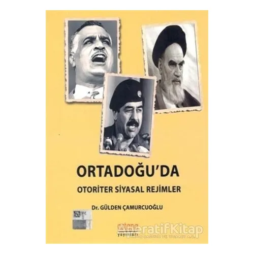Ortadoğuda Otoriter Siyasal Rejimler - Gülden Çamurcuoğlu - Astana Yayınları