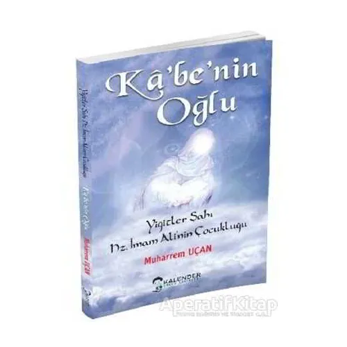 Kabenin Oğlu - Muharrem Uçan - Kalender Yayınevi