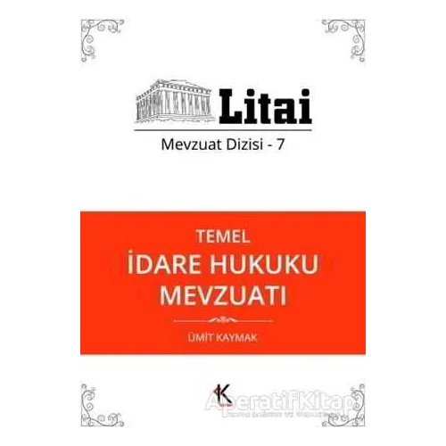 Temel İdare Hukuku Mevzuatı - Ümit Kaymak - Kuram Kitap