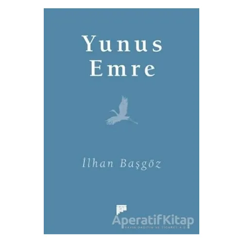 Yunus Emre - İlhan Başgöz - Pan Yayıncılık