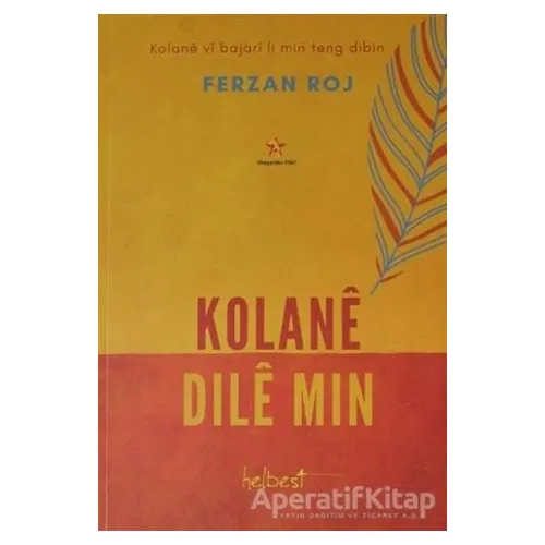 Kolane Dıle Mın - Ferzan Roj - Peri Yayınları