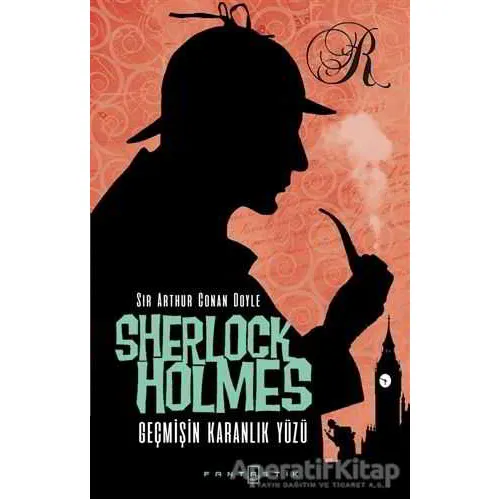 Sherlock Holmes - Geçmişin Karanlık Yüzü - Sir Arthur Conan Doyle - Fantastik Kitap