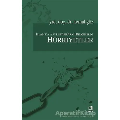 İslamda ve Milletlerarası Belgelerde Hürriyetler - Kemal Göz - Fecr Yayınları