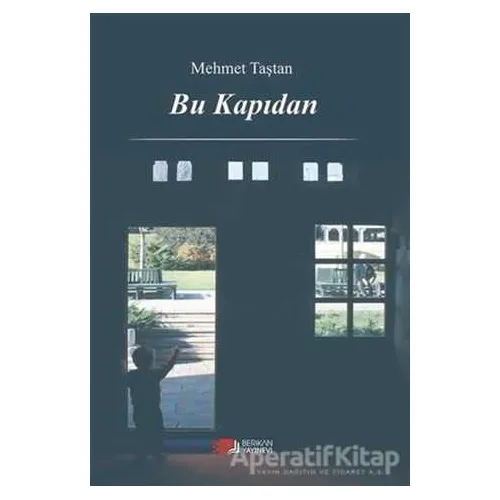 Bu Kapıdan - Mehmet Taştan - Berikan Yayınevi