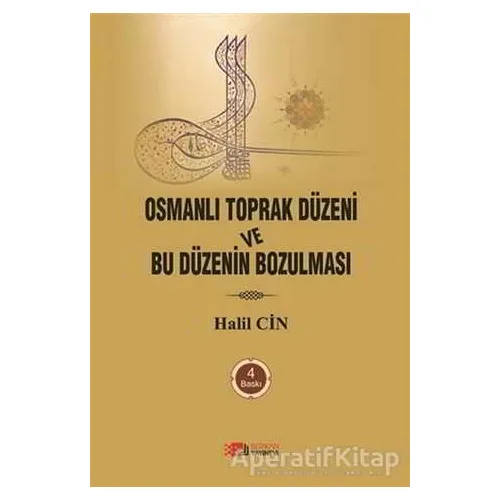 Osmanlı Toprak Düzeni ve Bu Düzenin Bozulması - Halil Cin - Berikan Yayınevi