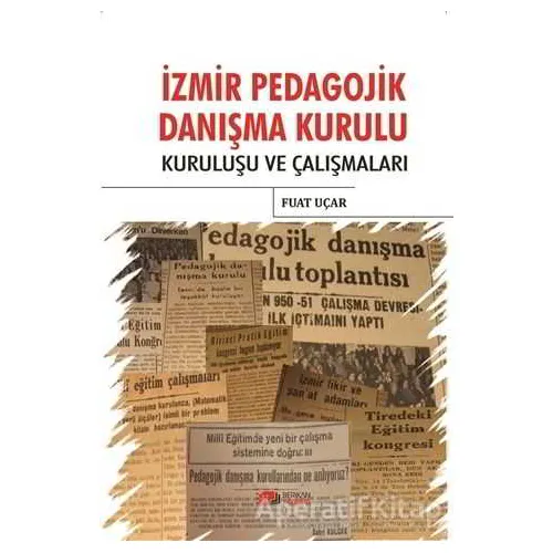 İzmir Pedagojik Danışma Kurulu - Fuat Uçar - Berikan Yayınevi