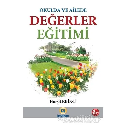Okulda ve Ailede Değerler Eğitimi - Hurşit Ekinci - Kayıhan Yayınları