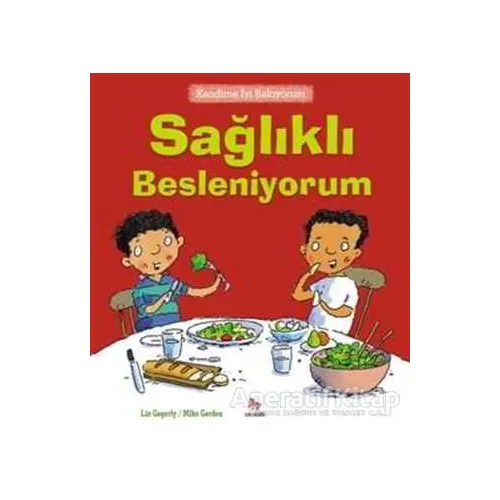 Kendime İyi Bakıyorum - Sağlıklı Besleniyorum - Liz Gogerly - Almidilli