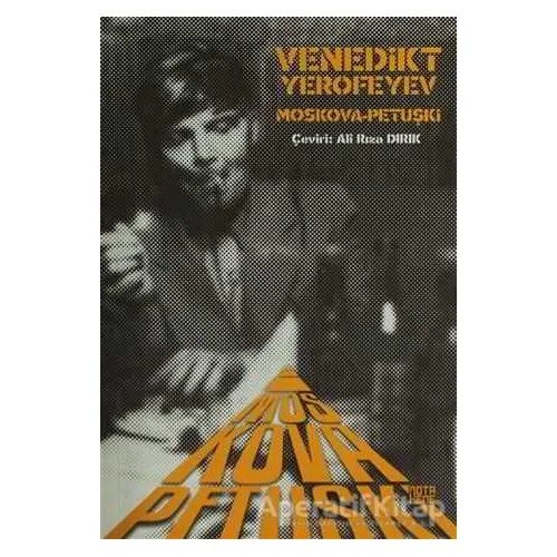 Moskova - Petuşki - Venedikt Vasilyeviç Yerofeyev - Nota Bene Yayınları