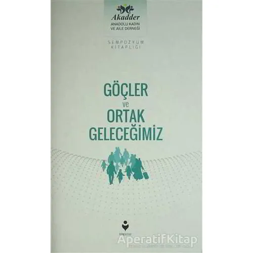 Göçler ve Ortak Geleceğimiz - Kolektif - Tire Kitap