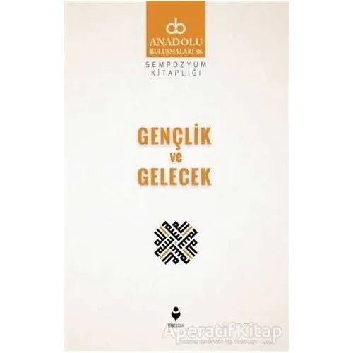 Gençlik ve Gelecek - Kolektif - Tire Kitap
