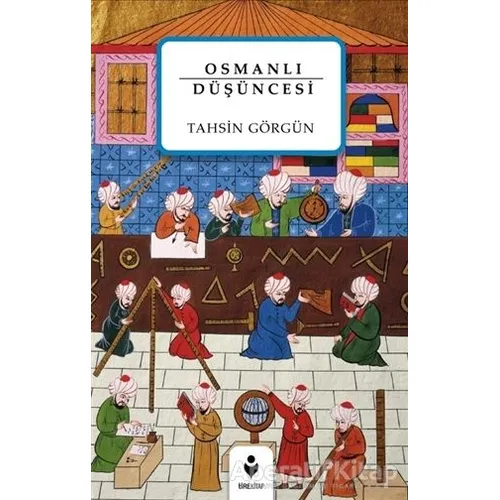 Osmanlı Düşüncesi - Tahsin Görgün - Tire Kitap
