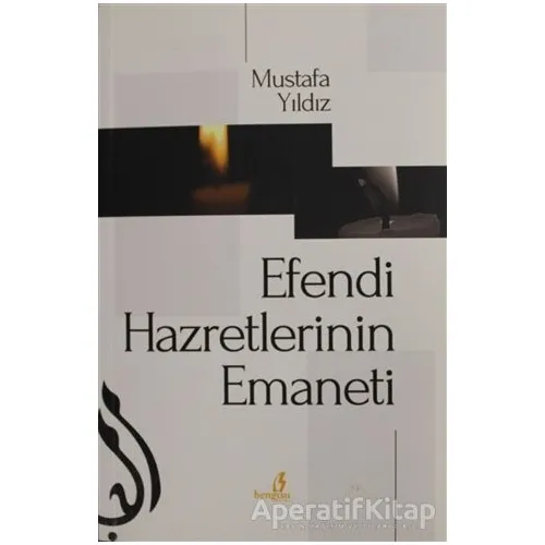 Efendi Hazretlerinin Emaneti - Mustafa Yıldız - Bengisu Yayınları