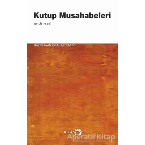 Kutup Musahabeleri - Celal Nuri - Atlas Kitap