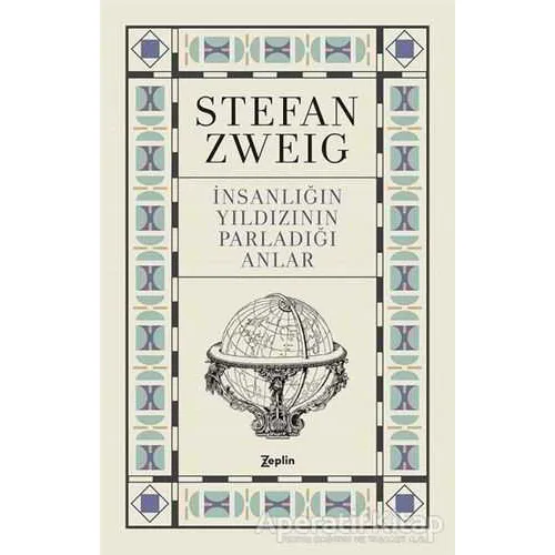 İnsanlığın Yıldızının Parladığı Anlar - Stefan Zweig - Zeplin Kitap