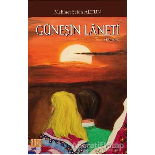 Güneşin Laneti - Mehmet Sebih Altun - Tunç Yayıncılık