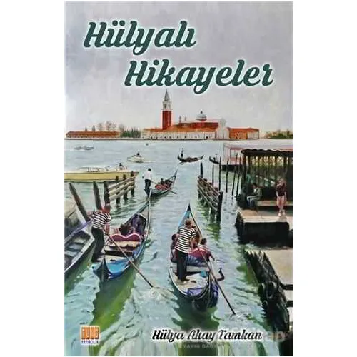Hülyalı Hikayeler - Hülya Akay Tamkan - Tunç Yayıncılık