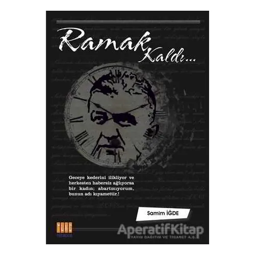Ramak Kaldı - Samim İğde - Tunç Yayıncılık