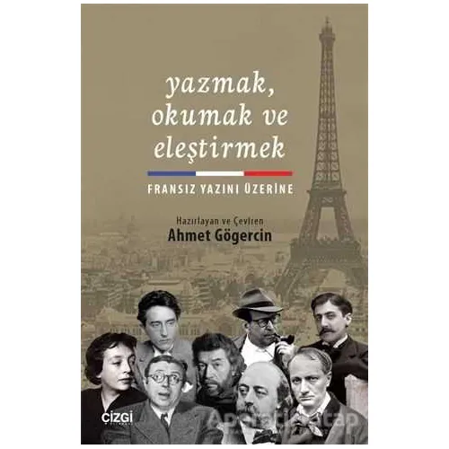 Yazmak Okumak ve Eleştirmek - Ahmet Gögercin - Çizgi Kitabevi Yayınları