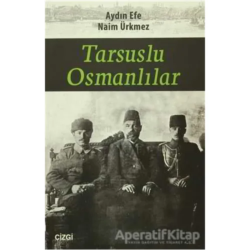 Tarsuslu Osmanlılar - Naim Ürkmez - Çizgi Kitabevi Yayınları