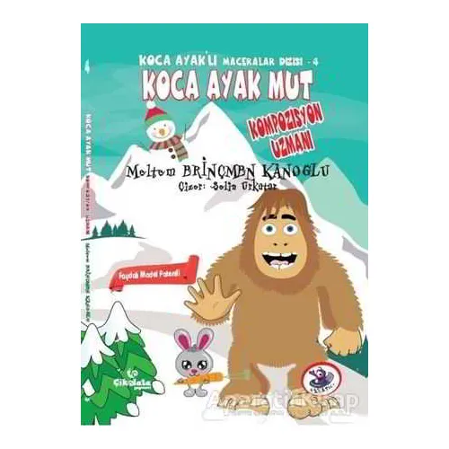 Koca Ayak Mut: Kompozisyon Uzmanı - Meltem Erinçmen Kanoğlu - Çikolata Yayınevi