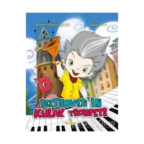 Beethovenın Kulak Trompeti - Meltem Erinçmen Kanoğlu - Çikolata Yayınevi