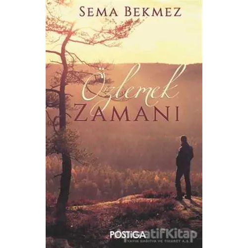 Özlemek Zamanı - Sema Bekmez - Postiga Yayınları
