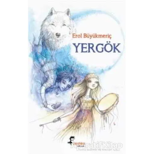 Yergök - Erol Büyükmeriç - Boyalıkuş Çocuk