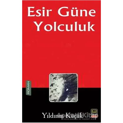Esir Güne Yolculuk - Yıldırım Küçük - Babıali Kitaplığı
