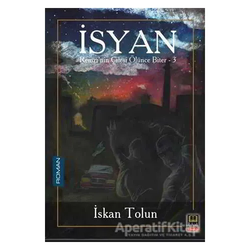 İsyan - Remzi’nin Çilesi Ölünce Biter 3 - İskan Tolun - Babıali Kitaplığı