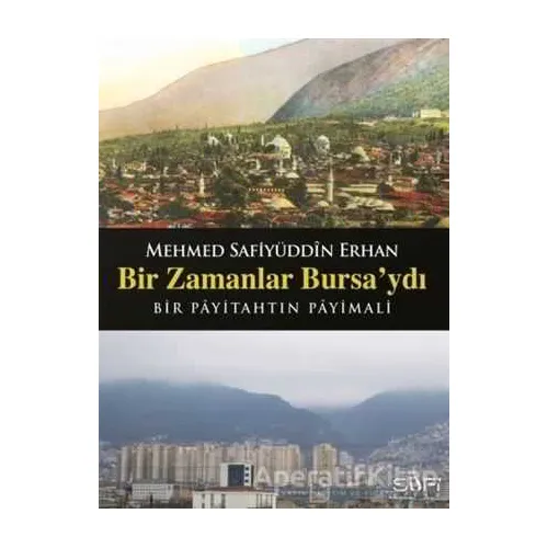 Bir Zamanlar Bursaydı - Safiyüddin Erhan - Sufi Kitap
