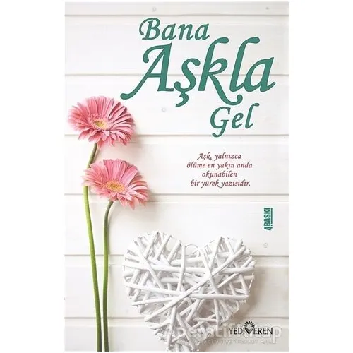 Bana Aşkla Gel - Akif Bayrak - Yediveren Yayınları