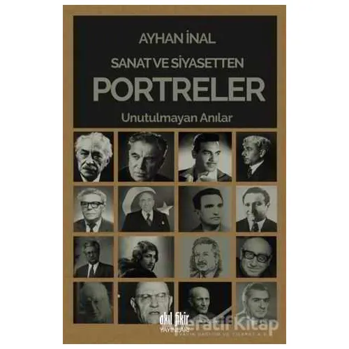 Sanat ve Siyasetten Portreler - Ayhan İnal - Akıl Fikir Yayınları