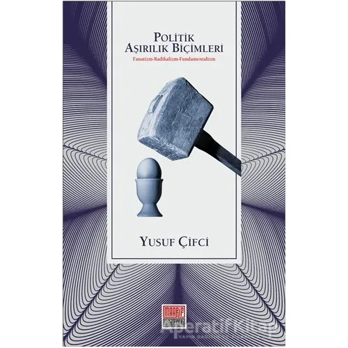 Politik Aşırılık Biçimleri - Yusuf Çifci - Maarif Mektepleri