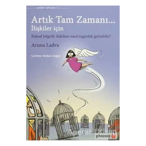 Artık Tam Zamanı - Aruna Ladva - Phoenix Yayınevi