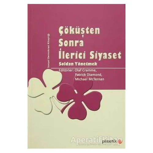 Çöküşten Sonra İlerici Siyaset - Olaf Cramme - Phoenix Yayınevi