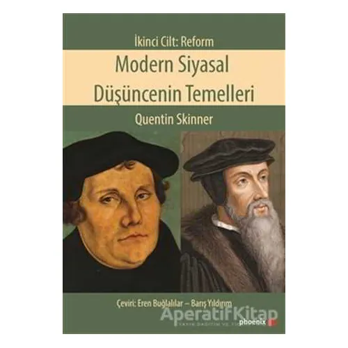 Modern Siyasal Düşüncenin Temelleri - Quentin Skinner - Phoenix Yayınevi
