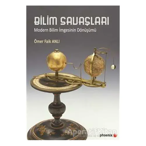 Bilim Savaşları - Ömer Faik Anlı - Phoenix Yayınevi