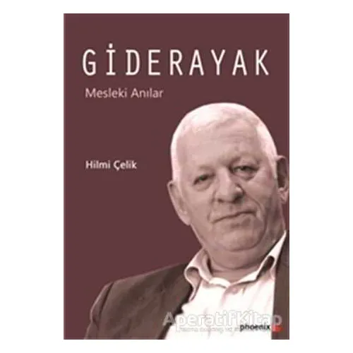 Giderayak - Hilmi Çelik - Phoenix Yayınevi
